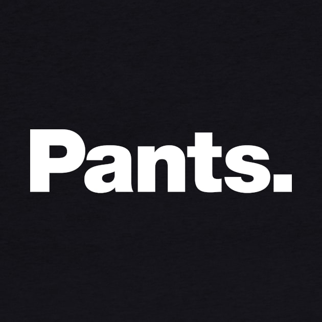 Pants by Chestify